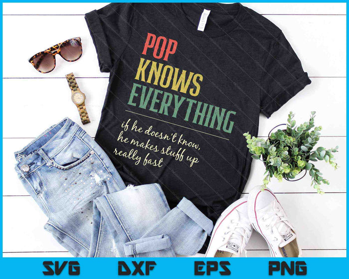 Pop Knows Everything Funny Pop Grandpa SVG PNG Cutting Printable Files