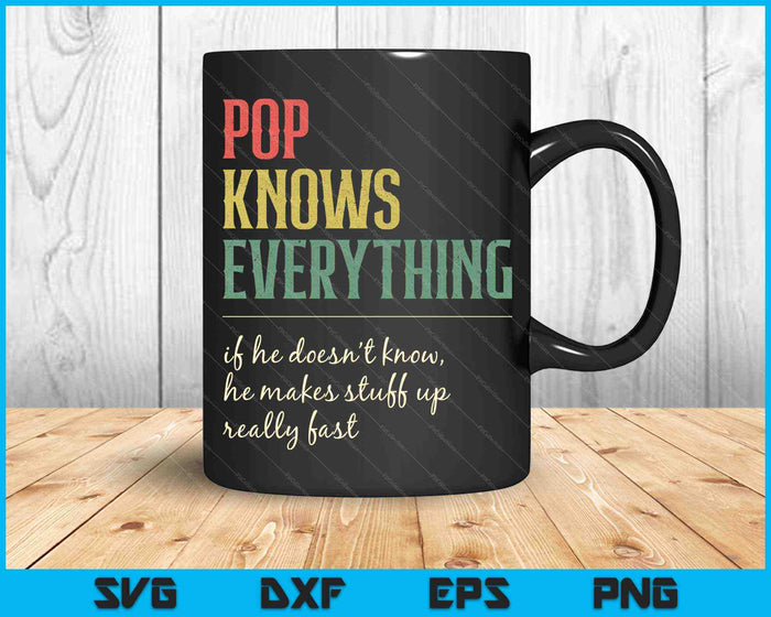 Pop Knows Everything Funny Pop Grandpa SVG PNG Cutting Printable Files