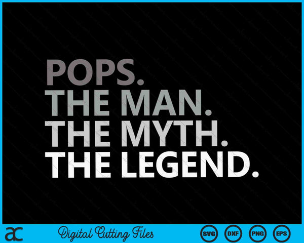 Pops The Man The Myth The Legend SVG PNG snijden afdrukbare bestanden