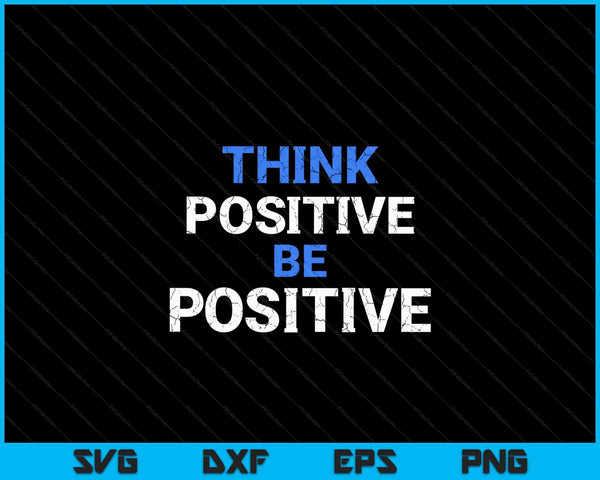 Positive for motivational kindness positive message SVG cut file