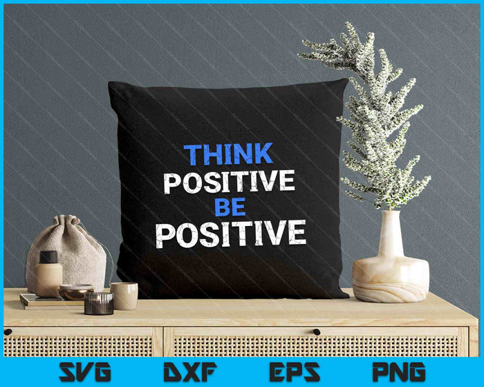 Positive For Motivational Kindness Positive Message SVG PNG Digital Printable Files