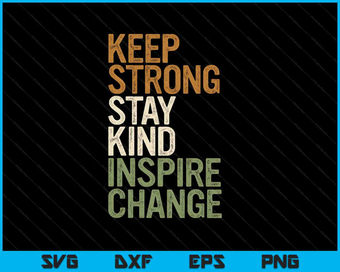 Positive Message Keep Strong Stay Kind Vintage Motivational SVG PNG Digital Printable Files