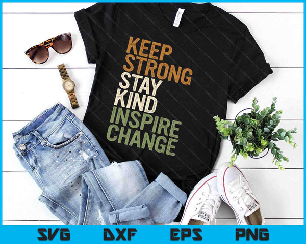 Positive Message Keep Strong Stay Kind Vintage Motivational SVG PNG Digital Printable Files