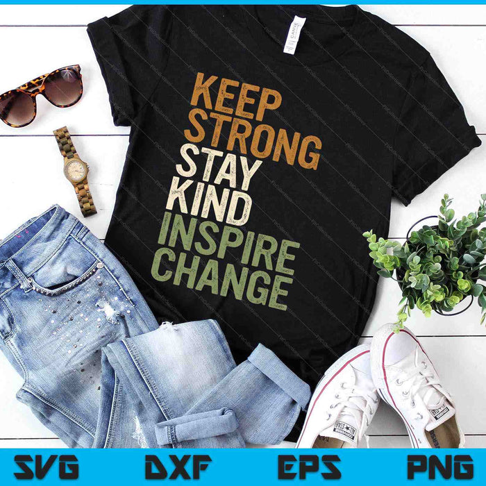 Positive Message Keep Strong Stay Kind Vintage Motivational SVG PNG Digital Printable Files