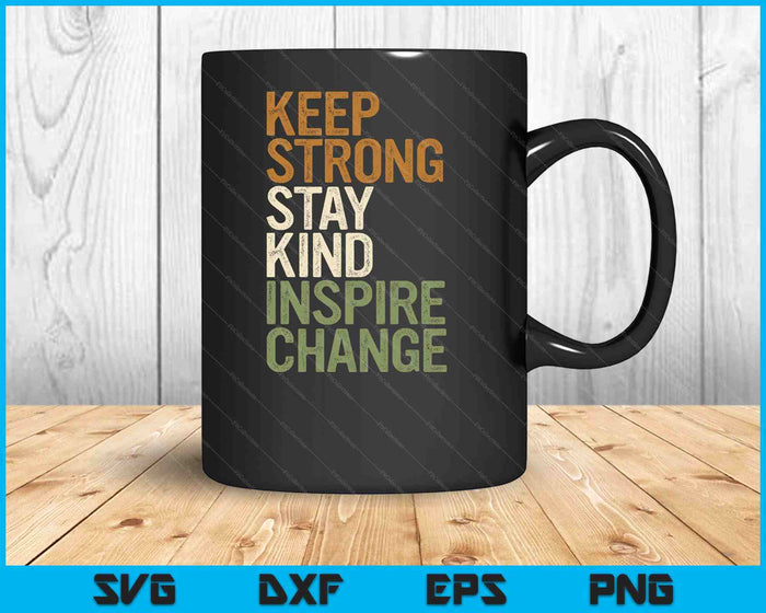 Positive Message Keep Strong Stay Kind Vintage Motivational SVG PNG Digital Printable Files