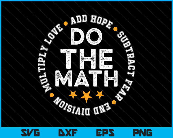 Positive quote inspiring slogan love hope fear do the math SVG cut file