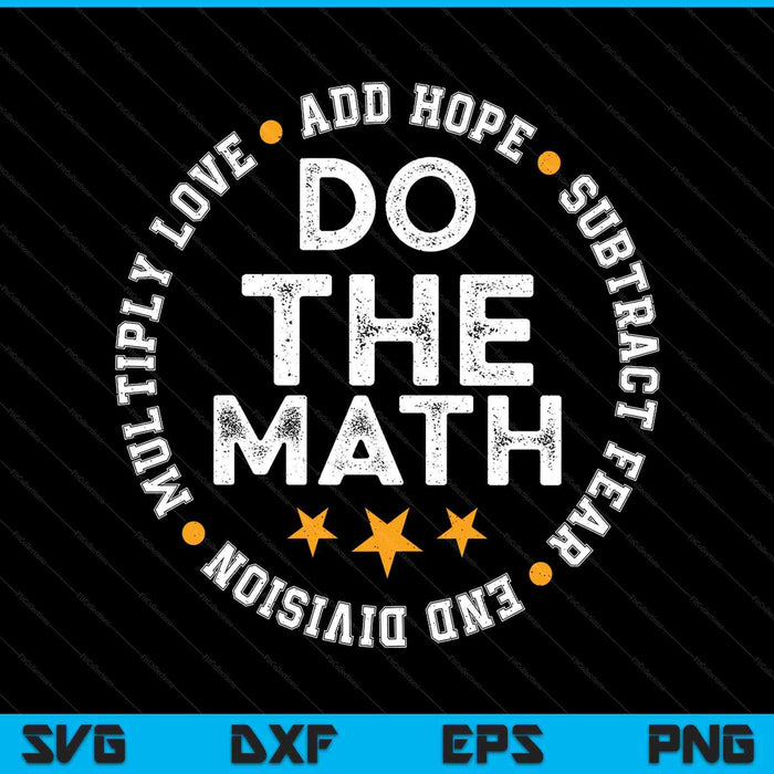 Positive quote inspiring slogan love hope fear do the math SVG cut file