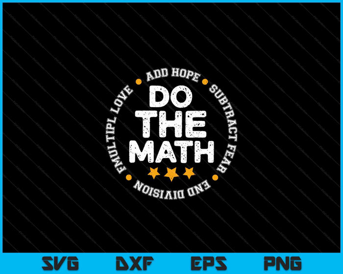 Positive Quote Inspiring Slogan Love Hope Fear Do The Math SVG PNG Digital Cutting Files