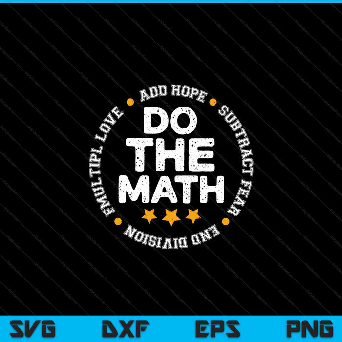 Positive Quote Inspiring Slogan Love Hope Fear Do The Math SVG PNG Digital Cutting Files