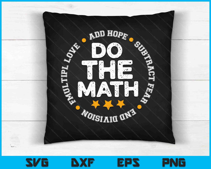 Positive Quote Inspiring Slogan Love Hope Fear Do The Math SVG PNG Digital Cutting Files