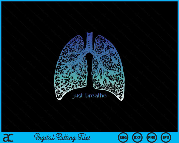 Positive thinking -just breathe- lungs science SVG cut file