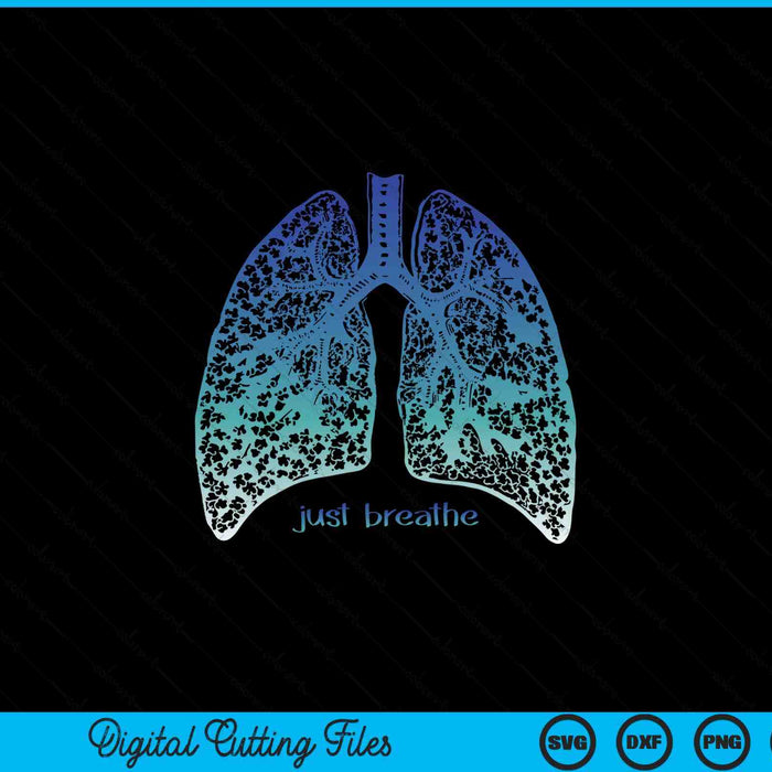 Positive thinking -just breathe- lungs science SVG cut file