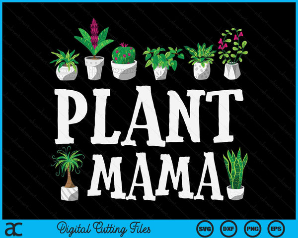 Potted Plant Mama SVG PNG Digital Cutting Files
