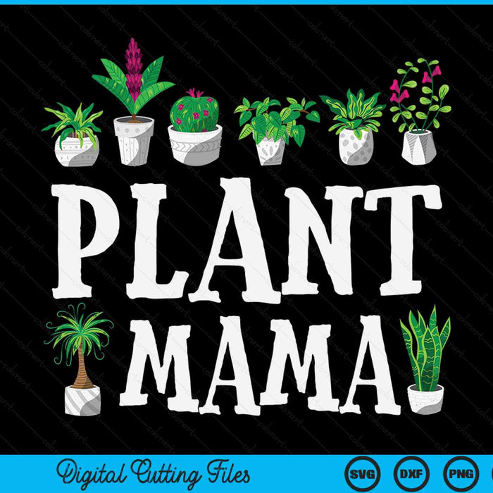 Potted Plant Mama SVG PNG Digital Cutting Files