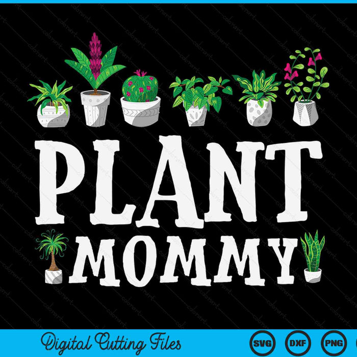 Potted plant mommy SVG PNG cut file for Cricut