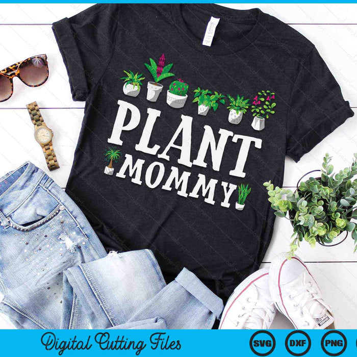 Potted Plant Mommy SVG PNG Digital Cutting Files
