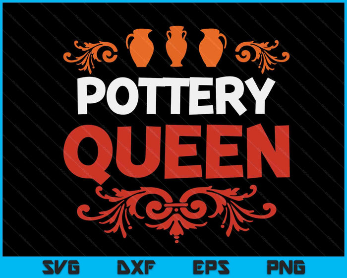 Pottery Maker Pottery Queen SVG PNG Digital Cutting Files
