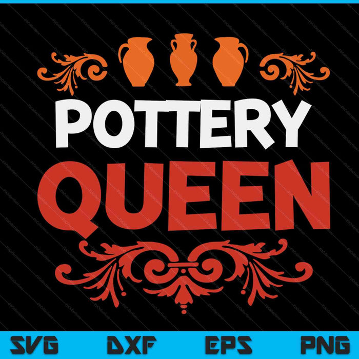 Pottery maker pottery queen SVG cut file