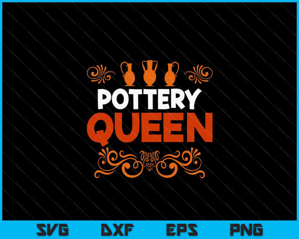 Pottery Maker Pottery Queen SVG PNG Digital Cutting Files