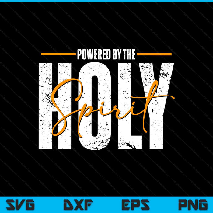 Powered By The Holy Spirit God Jesus Religion Believer SVG PNG Digital Printable Files