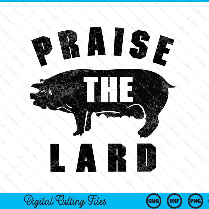 Praise the lard BBQ SVG cut file