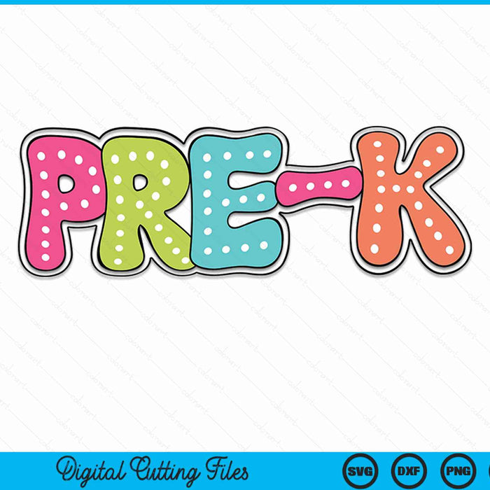 Pre-k Groovy Happy First Day Of School Bright Dots SVG PNG Digital Cutting Files