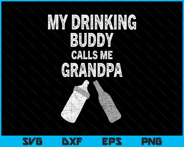 Pregnancy announcement for grandpa my drinking buddy calls SVG cut file