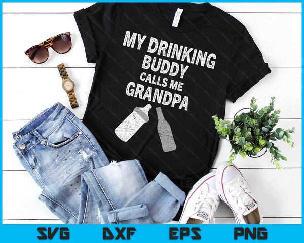 Pregnancy Announcement For Grandpa My Drinking Buddy Calls SVG PNG Digital Printable Files