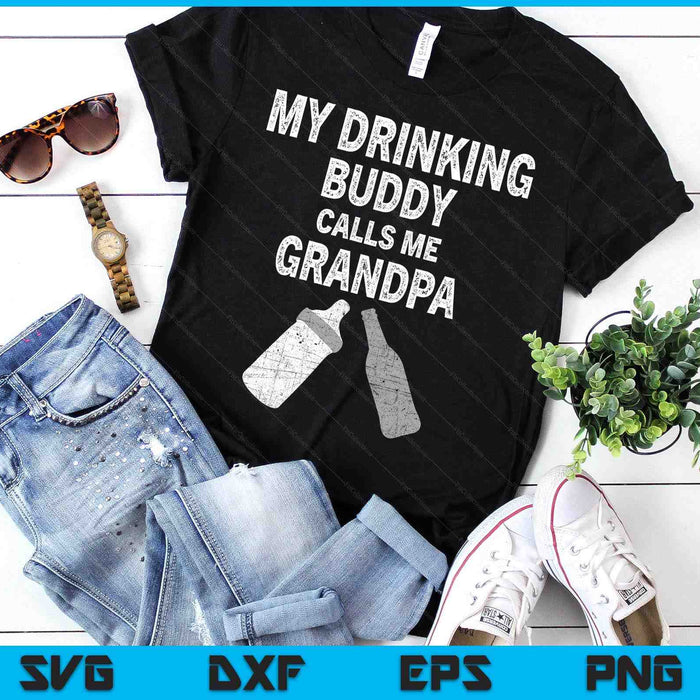 Pregnancy Announcement For Grandpa My Drinking Buddy Calls SVG PNG Digital Printable Files