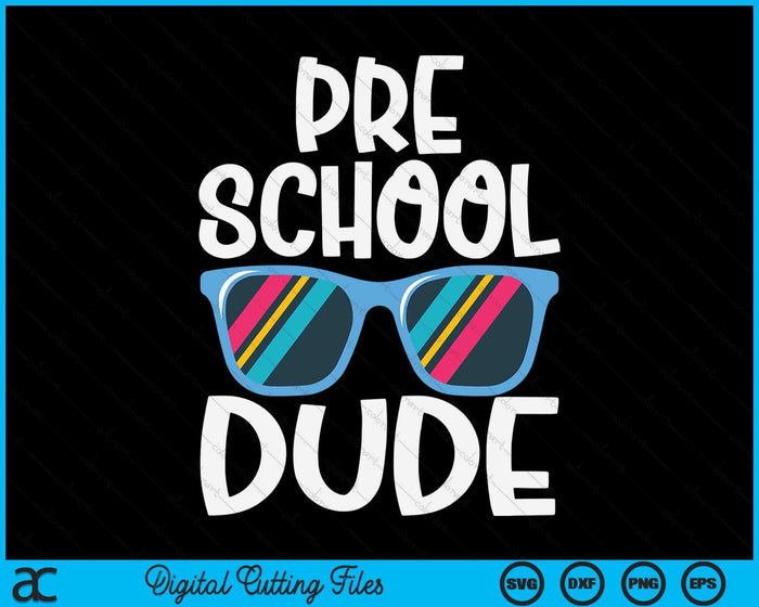 Preschool Dude Back To School SVG PNG Digital Cutting File