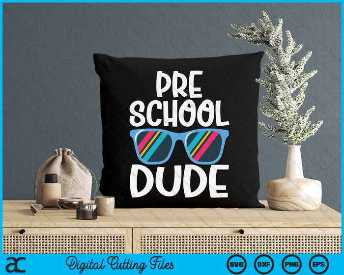 Preschool Dude Back To School SVG PNG Digital Cutting File