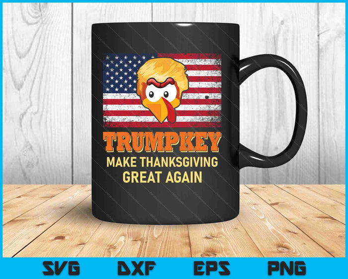 President Donald Trump Turkey Make Thanksgiving Great Again SVG PNG Digital Printable Files