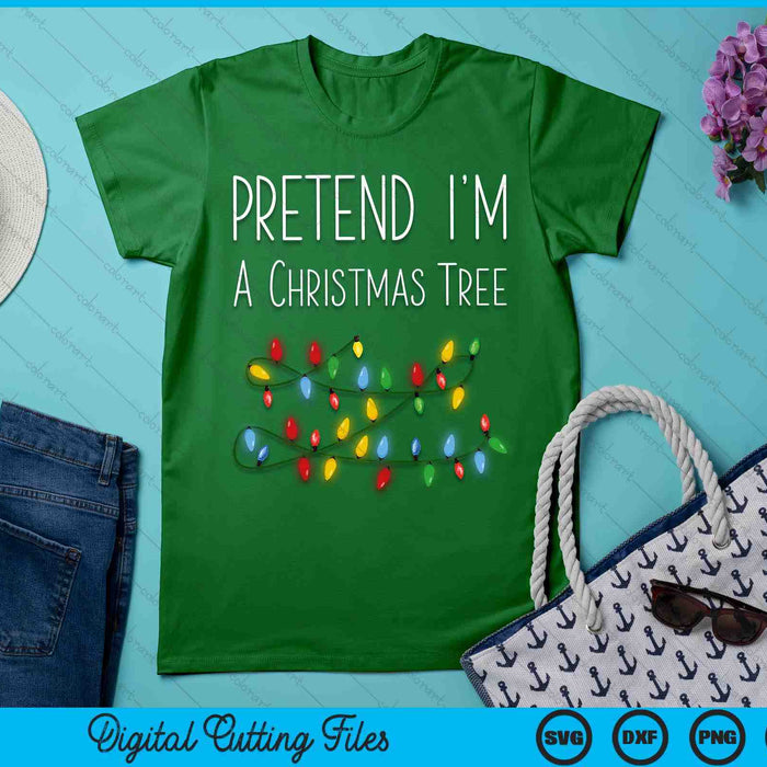 Pretend I'm A Christmas Tree Costume Green SVG PNG Digital Printable Files