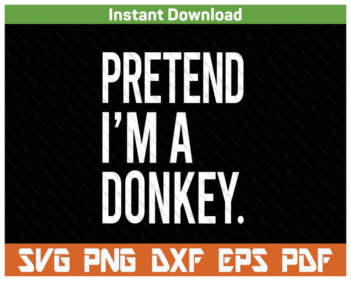 Funny Donkey Halloween Costume Quote Party Design SVG PNG