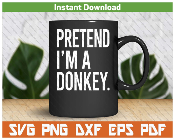 Funny Donkey Halloween Costume Quote Party Design SVG PNG