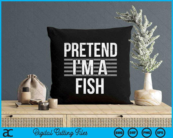 Pretend I'm A Fish Funny Halloween Costume Gift SVG PNG Digital Cutting File