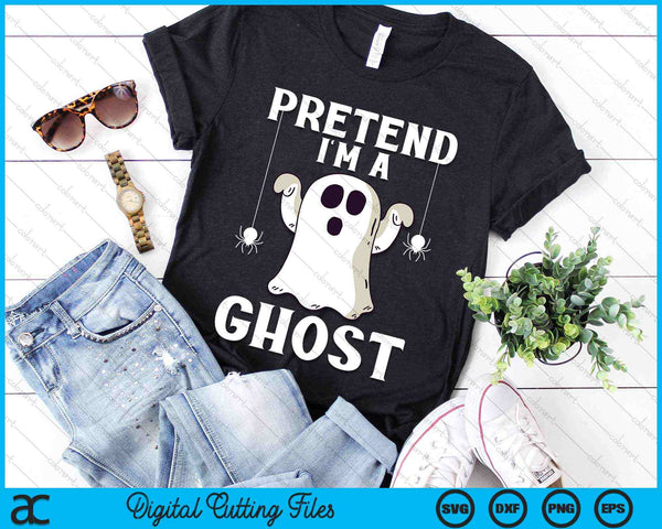 Pretend I'm A Ghost Lazy Halloween Costume SVG PNG Digital Cutting Files