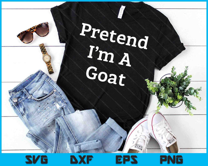 Pretend I'm A Goat Costume Party Funny Halloween Goat SVG PNG Digital Printable Files