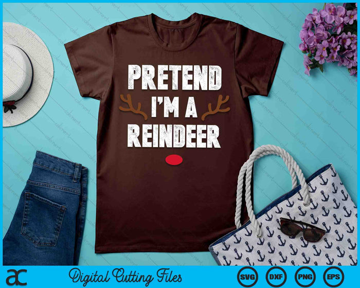 Pretend I'm A Reindeer Funny Lazy Christmas Costume SVG PNG Digital Printable Files