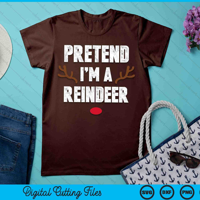 Pretend I'm A Reindeer Funny Lazy Christmas Costume SVG PNG Digital Printable Files