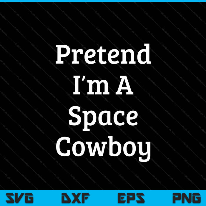 Pretend I'm a space cowboy in simple white text, lazy Halloween costume SVG