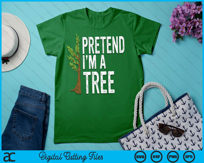 Pretend I'm A Tree Funny Lazy Halloween Costume SVG PNG Digital Printable Files