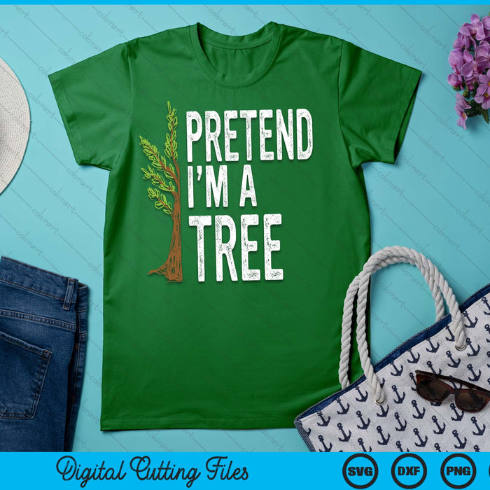Pretend I'm A Tree Funny Lazy Halloween Costume SVG PNG Digital Printable Files