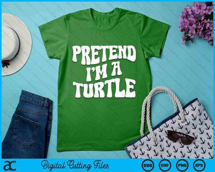 Pretend I'm A Turtle Funny Lazy Halloween Costume SVG PNG Digital Cutting File