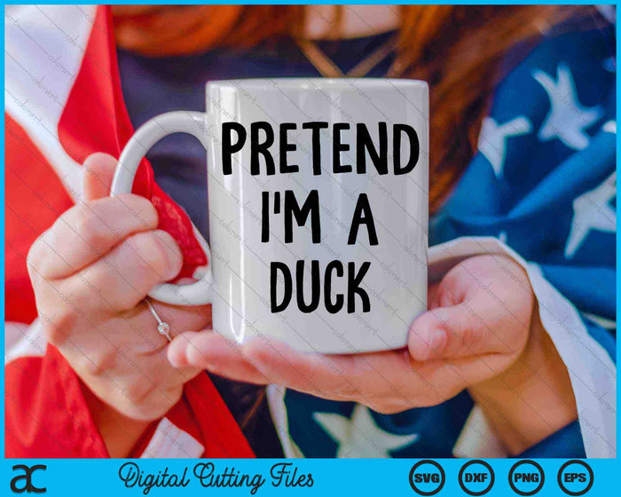 Pretend I'm A Duck Halloween Costume SVG PNG Digital Cutting Files