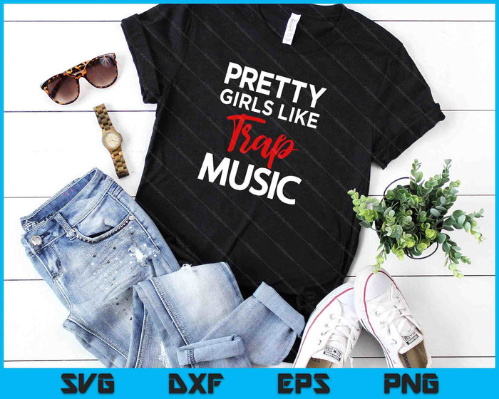 Pretty Girls Like Trap, Music Womens Rap SVG PNG Digital Cutting Files