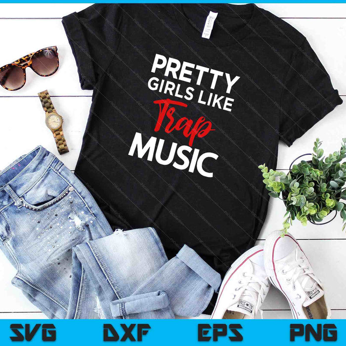 Pretty Girls Like Trap, Music Womens Rap SVG PNG Digital Cutting Files