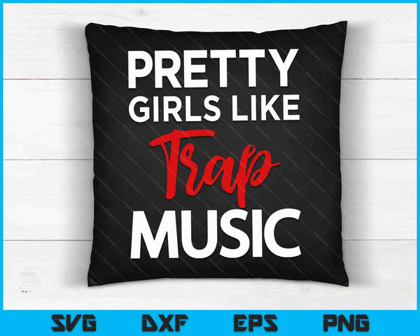 Pretty Girls Like Trap, Music Womens Rap SVG PNG Digital Cutting Files