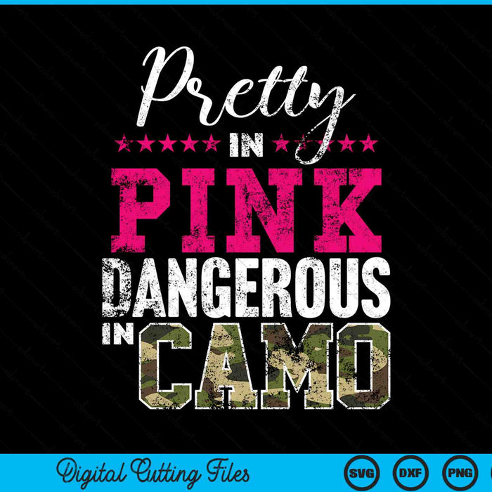 Pretty In Pink Dangerous In Camo Hunting Girl SVG PNG Digital Cutting Files