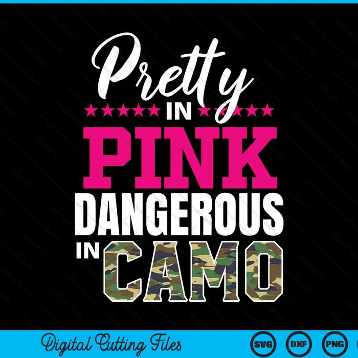 Pretty In Pink Dangerous In Camo Hunting Girl SVG PNG Digital Cutting Files